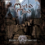 morbidmind_deadlyincorporated.jpg morbidmind_deadlyincorporated.jpg
