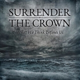 SurrenderTheCrown_WhatWeThinkDefinesUs