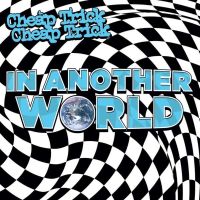 cheaptrick inanotherworld